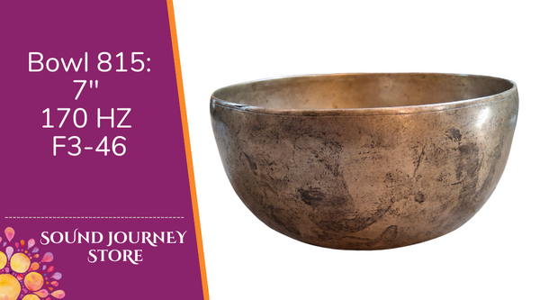 Bowl 815: 7" Antique Himalayan Singing Bowl 170 HZ F3-46