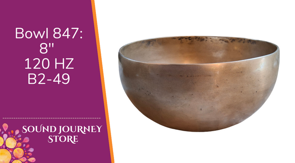 Bowl 847: 8" Vintage Himalayan Singing Bowl 120 HZ B2-49