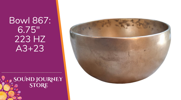 Bowl 867: 6.75" Vintage Himalayan Singing Bowl 223 HZ A3+23