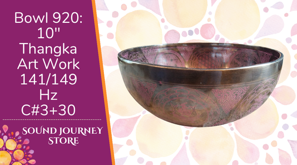 Bowl 920: 10" Thangka Art Work Himalayan Singing Bowl 141/149 Hz C#3+30
