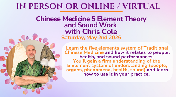 Chinese Medicine 5 Element Theory and Sound Work