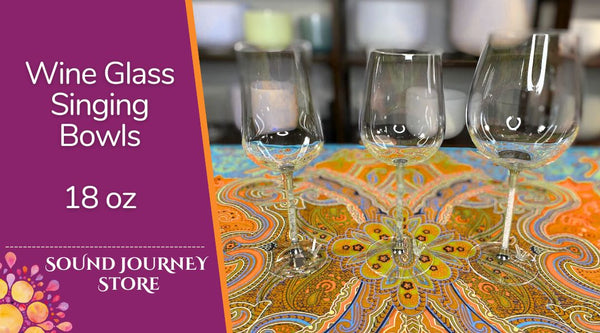 18 oz Wine Glass Singing Bowls - Super High Notes