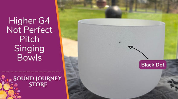 Higher G4 Not Perfect Pitch Singing Bowls