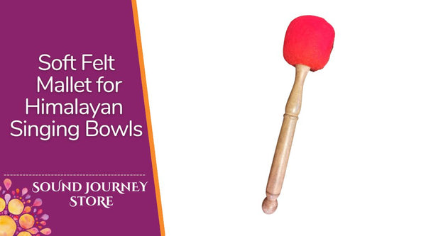 Soft Felt Mallet for Himalayan Singing Bowls